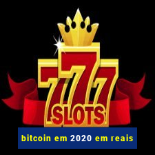 bitcoin em 2020 em reais